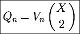 \Large \boxed{Q_n=V_n\left(\frac{X}{2}\right)}